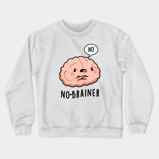 No Brainer Cute Anatomy Brain Pun Crewneck Sweatshirt